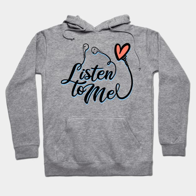 Listen to me Hoodie by il4.ri4